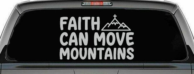 Faith Can Move Mountains Christian Car or Truck Vinyl Window Decal Sticker (Light Gray)