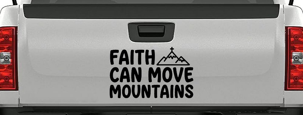 Faith Can Move Mountains Christian Car or Truck Vinyl Window Decal Sticker (Matte Black)