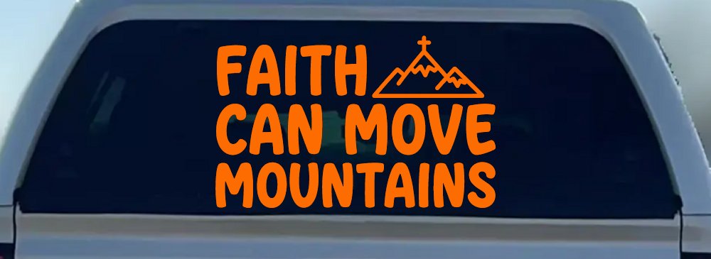 Faith Can Move Mountains Christian Car or Truck Vinyl Window Decal Sticker (Orange)