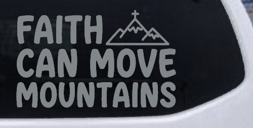 Faith Can Move Mountains Christian Car or Truck Vinyl Window Decal Sticker (Telegrey)