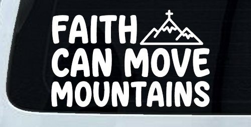 Faith Can Move Mountains Christian Car or Truck Vinyl Window Decal Sticker (White)