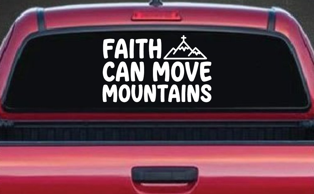 Faith Can Move Mountains Christian Car or Truck Vinyl Window Decal Sticker (White)