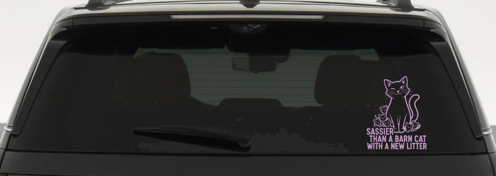 Sassier Than A Barn Cat With A New Litter Car or Truck Vinyl Window Decal Sticker (Lilac)