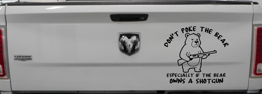 Dont Poke The Bear Especially If He Owns A Shotgun Car or Truck Vinyl Window Decal Sticker (Black)