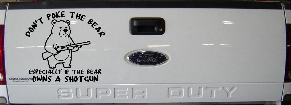 Dont Poke The Bear Especially If He Owns A Shotgun Car or Truck Vinyl Window Decal Sticker (Black)
