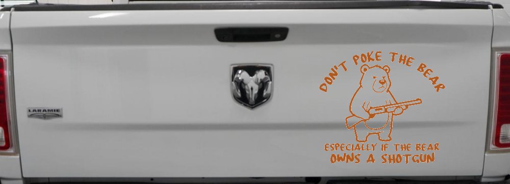 Dont Poke The Bear Especially If He Owns A Shotgun Car or Truck Vinyl Window Decal Sticker (Nut Brown)
