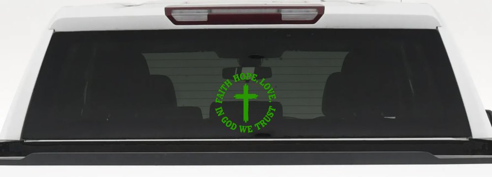 Faith Hope Love In God We Trust Car or Truck Vinyl Window Decal Sticker (Lime)