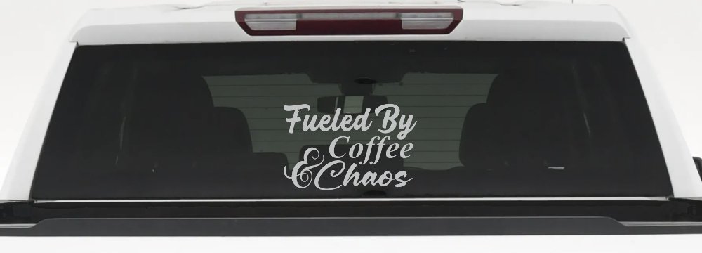 Fueled By Coffee and Chaos Car or Truck Vinyl Window Decal Sticker (Light Gray)