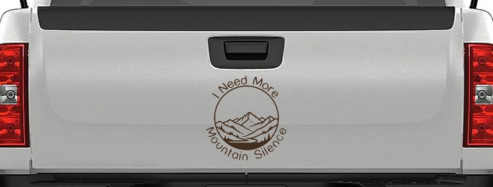 I need More Mountain Silence Car or Truck Vinyl Window Decal Sticker (Brown)