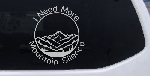 I need More Mountain Silence Car or Truck Vinyl Window Decal Sticker (Light Gray)