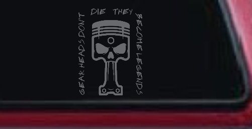 Gear Heads Don't Die They Become Legends Skull Piston Car or Truck Vinyl Window Decal Sticker (Silver)
