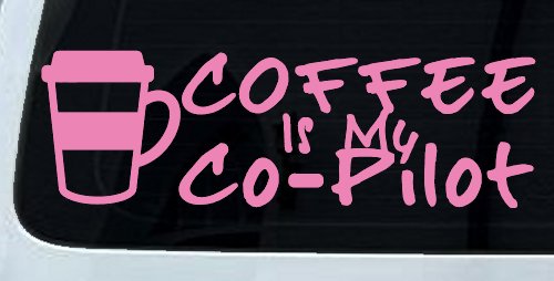 Coffee is My Co Pilot Car or Truck Vinyl Window Decal Sticker (Pink)