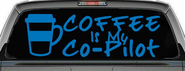 Coffee is My Co Pilot Car or Truck Vinyl Window Decal Sticker (Sky Blue)