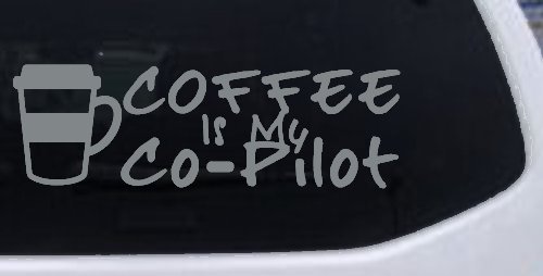 Coffee is My Co Pilot Car or Truck Vinyl Window Decal Sticker (Telegrey)