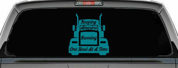 Keeping America Running One Load at a Time Trucking Car or Truck Vinyl Window Decal Sticker (Turquoise Blue)