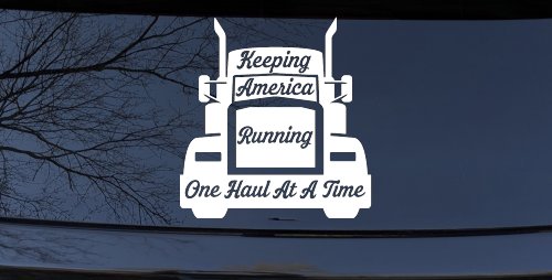 Keeping America Running One Load at a Time Trucking Car or Truck Vinyl Window Decal Sticker (White)