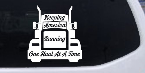 Keeping America Running One Load at a Time Trucking Car or Truck Vinyl Window Decal Sticker (White)
