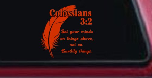 Colossians 3:2 Car or Truck Vinyl Window Decal Sticker (Orange Red)