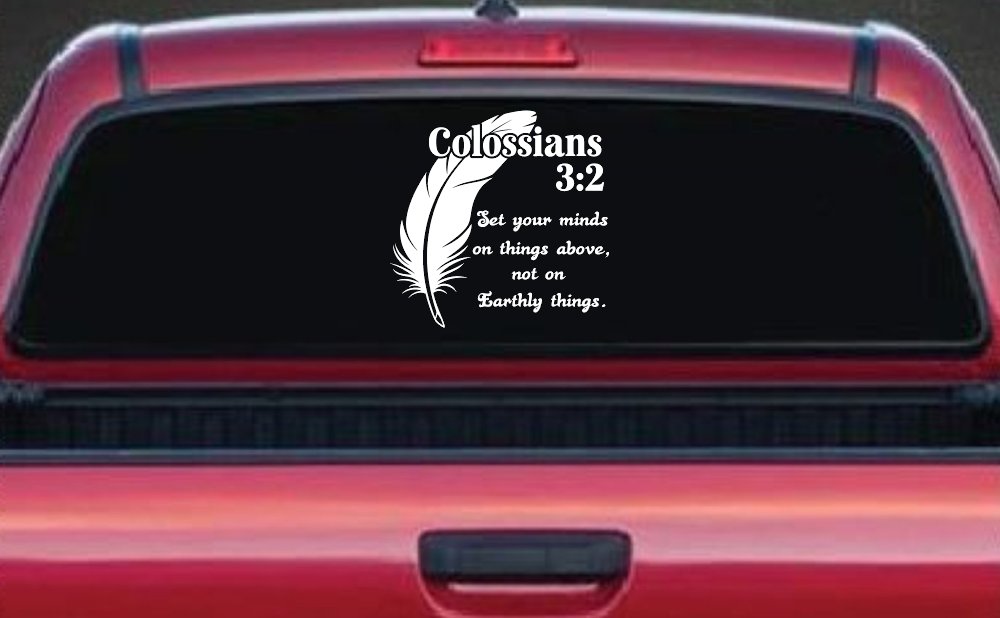 Colossians 3:2 Car or Truck Vinyl Window Decal Sticker (White)