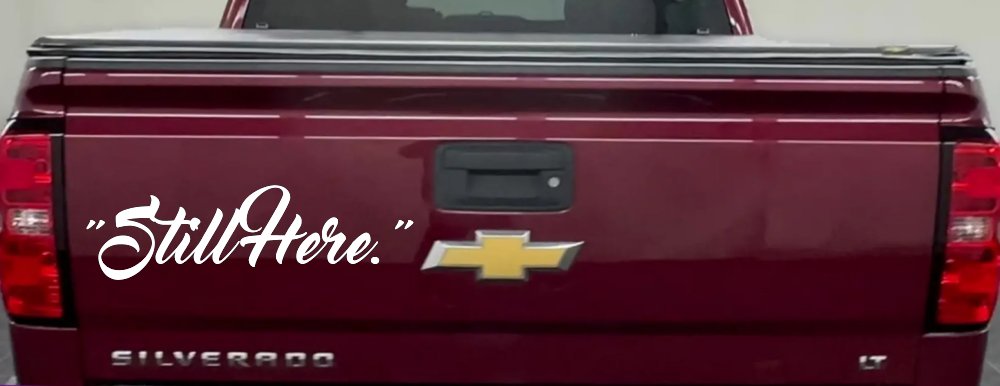 Still Here Car or Truck Vinyl Window Decal Sticker (White)