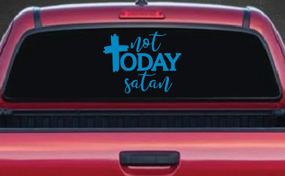 Not Today Satin Christian Car or Truck Vinyl Window Decal Sticker (Blue)