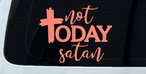 Not Today Satin Christian Car or Truck Vinyl Window Decal Sticker (Coral)
