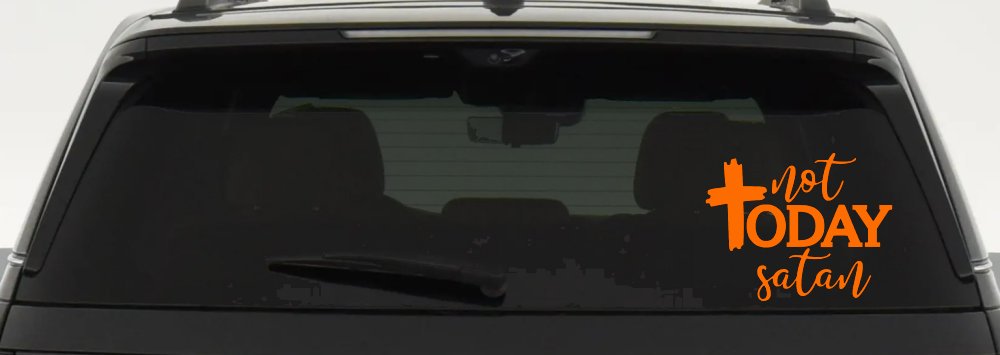 Not Today Satin Christian Car or Truck Vinyl Window Decal Sticker (Orange)
