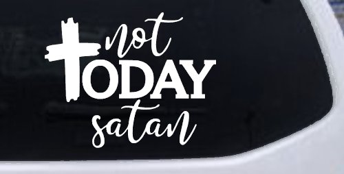 Not Today Satin Christian Car or Truck Vinyl Window Decal Sticker (White)