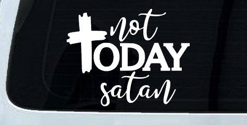 Not Today Satin Christian Car or Truck Vinyl Window Decal Sticker (White)