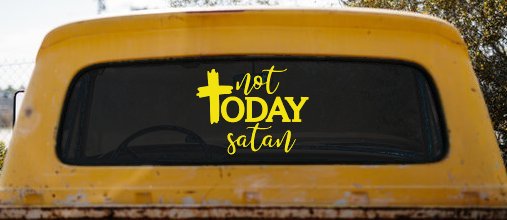 Not Today Satin Christian Car or Truck Vinyl Window Decal Sticker (Yellow)