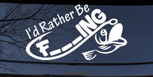 I'd Rather Be Fishing Funny F___ING Car or Truck Vinyl Window Decal Sticker (White)