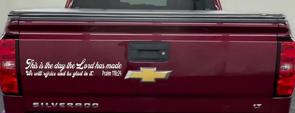 This is the day the Lord has made We will rejoice and be glad in it Psalm 118:24 Car or Truck Vinyl Window Decal Sticker (White)