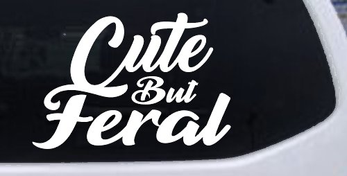 Funny Cute But Feral Car or Truck Vinyl Window Decal Sticker (White)
