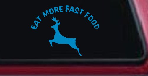 Eat More Fast Food Deer Hunting Car or Truck Window Decal Sticker
