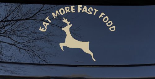 Eat More Fast Food Deer Hunting Car or Truck Window Decal Sticker