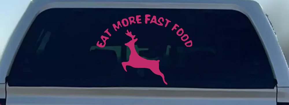 Eat More Fast Food Deer Hunting Car or Truck Window Decal Sticker