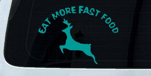 Eat More Fast Food Deer Hunting Car or Truck Window Decal Sticker (Turquoise)