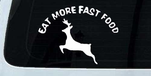 Eat More Fast Food Deer Hunting Car or Truck Window Decal Sticker (White)