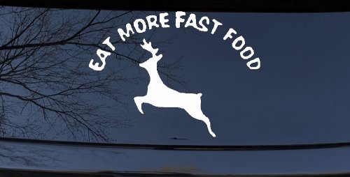 Eat More Fast Food Deer Hunting Car or Truck Window Decal Sticker (White)