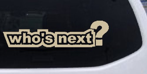 Who's Next Car or Truck Window Decal Sticker (Desert Sand)
