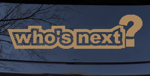 Who's Next Car or Truck Window Decal Sticker (Light Brown)