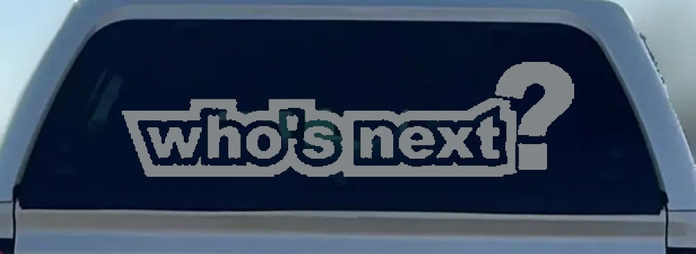 Who's Next Car or Truck Window Decal Sticker (Telegrey)