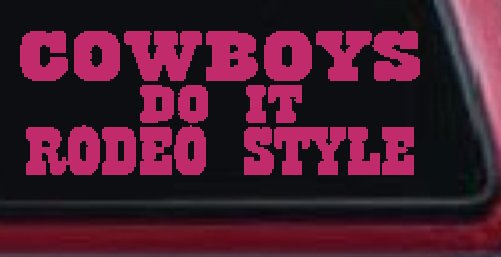 Cowboys Do It Rodeo Style Western or Farm Car or Truck Window Decal Sticker (Hot Pink)