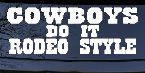 Cowboys Do It Rodeo Style Western or Farm Car or Truck Window Decal Sticker (White)