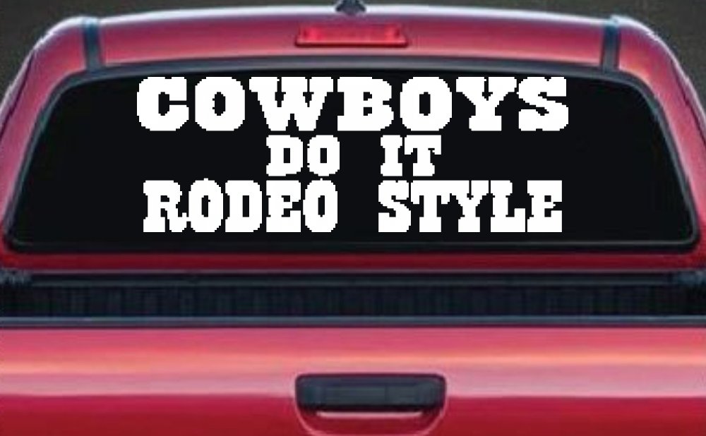 Cowboys Do It Rodeo Style Western or Farm Car or Truck Window Decal Sticker (White)