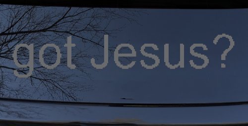 Got Jesus Christian Car or Truck Window Decal Sticker