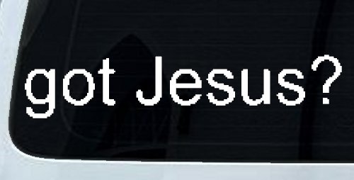 Got Jesus Christian Car or Truck Window Decal Sticker