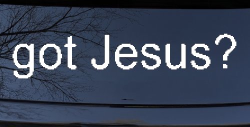 Got Jesus Christian Car or Truck Window Decal Sticker