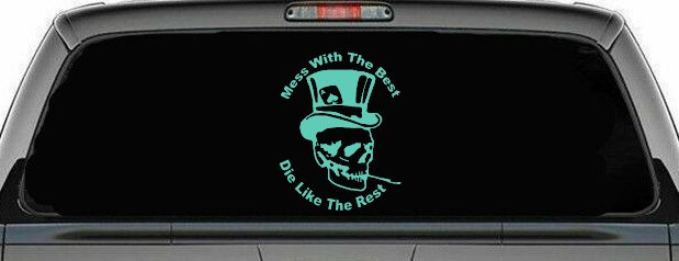 Mess With The Best Die Like The Rest Skull Biker Car or Truck Window Decal Sticker