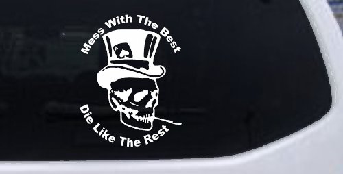 Mess With The Best Die Like The Rest Skull Biker Car or Truck Window Decal Sticker (White)